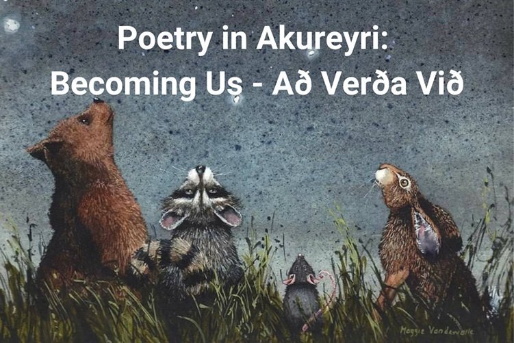Poetry in Akureyri - Becoming us