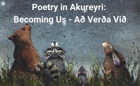 Poetry in Akureyri - Becoming us
